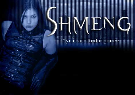 Shmeng :: Cynical Indulgence :: chats, message board, and forum